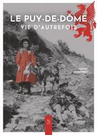 Couverture du livre « Le Puy-de-Dôme ; vie d'autrefois » de Thierry Chardonnet aux éditions Editions Sutton