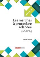 Couverture du livre « L'ESSENTIEL SUR T.180 ; les marchés à procédure adaptée (MAPA) » de Patrice Cossalter aux éditions Territorial