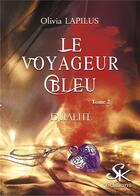 Couverture du livre « Le voyageur bleu Tome 2 : dualité » de Olivia Lapilus aux éditions Sharon Kena