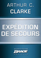 Couverture du livre « Expédition de secours » de Arthur C. Clarke aux éditions Brage