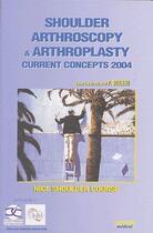 Couverture du livre « Shoulder arthroscopy et arthroplasty.current concepts 2004 nice shoulder course » de Pascal Boileau aux éditions Sauramps Medical