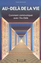 Couverture du livre « Au-delà de la vie ; comment communiquer avec l'au-delà » de Charles Lebonhaume aux éditions Trajectoire