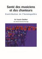 Couverture du livre « Santé des musiciens et des chanteurs ; contribution de l'homéopathie » de Franck Choffrut aux éditions Similia