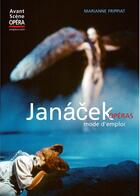 Couverture du livre « Janácek opéras ; mode d'emploi » de Marianne Frippiat aux éditions L'avant-scene Opera