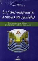 Couverture du livre « La franc-maçonnerie à travers ses symboles » de Irene Mainguy aux éditions Dervy