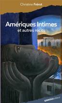 Couverture du livre « Amériques intimes ; et autres récits » de Christine Frerot aux éditions Ginkgo