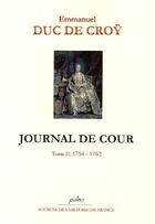 Couverture du livre « Journal de cour Tome 2 (1754-1762) » de Croy (Duc De) aux éditions Paleo