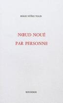 Couverture du livre « Noeud noue par personne » de Serge Nunez Tolin aux éditions Rougerie