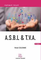 Couverture du livre « A.S.B.L. & T.V.A. (4e édition) » de Michel Ceulemans aux éditions Edi Pro