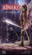 Couverture du livre « Ainako Tome 2 ; le sang des gnomes » de Ariane Charland aux éditions Michel Quintin