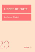Couverture du livre « Lignes de fuite » de Catherine Chabot aux éditions Atelier 10