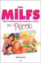 Couverture du livre « Les Milfs, mères intelligentes libres fabuleuses et sexy, au Pérou » de Elodie Loisel aux éditions Ada