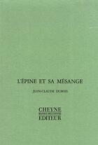 Couverture du livre « L'épine et sa mésange » de Jean-Claude Dubois aux éditions Cheyne