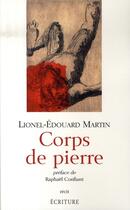 Couverture du livre « Corps de pierre » de Martin Lionel-Edouar aux éditions Ecriture