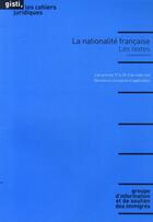 Couverture du livre « La nationalité française ; les textes (3e édition) » de  aux éditions Gisti