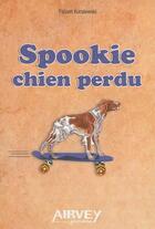 Couverture du livre « Spookie, chien perdu » de Fabien Koralewski aux éditions Airvey