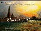 Couverture du livre « Wharhol à Venise » de Rene Le Bars aux éditions Editions Du Bout De La Rue