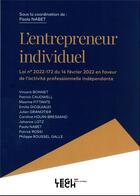 Couverture du livre « L'entrepreneur individuel : Loi n° 2022-172 du 14 février 2022 en faveur de l'activité professionnelle indépendante » de Paola Nabet aux éditions Legitech