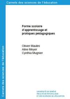 Couverture du livre « Forme scolaire d'apprentissage et pratiques pédagogiques » de Olivier Maulini aux éditions Section Des Sciences De L'education