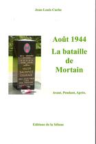 Couverture du livre « Aout 1944 La Bataille De Mortain » de Jean-Louis Cuche aux éditions De La Selune