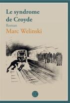 Couverture du livre « Le syndrome de Croyde » de Marc Welinski aux éditions Daphnis Et Chloe