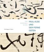 Couverture du livre « Paul klee und der ferne osten /allemand » de B Zentrum Paul Klee aux éditions Scheidegger