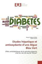 Couverture du livre « Etudes hepatique et antioxydante d'une algue bleu vert - effets antidiabetiques de la spirulina plat » de Gargouri Rebai Manel aux éditions Editions Universitaires Europeennes