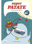 Couverture du livre « Super Patate t.2 : Zort III, le roi extraterrestre » de Artur Laperla aux éditions Bang