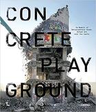 Couverture du livre « Concrete playground : in memory of betoncentrale ghent. street art over the years » de Tristan Manco et Giulia Riva aux éditions Lannoo
