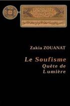 Couverture du livre « Le soufisme ; quête de lumière » de Zakia Zouanat aux éditions Bouregreg