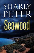 Couverture du livre « Seawood » de Sharly Peter aux éditions Librinova