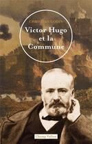 Couverture du livre « Victor Hugo et la commune » de Christian Godin aux éditions Champ Vallon