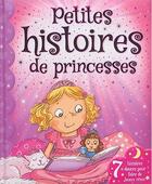 Couverture du livre « Petites histoires de princesses ; 7 histoires douces pour faire de beaux rêves » de Melanie Florian et Xanna Chown aux éditions L'imprevu