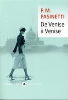 Couverture du livre « De Venise à Venise » de Pier Maria Pasinetti aux éditions Liana Levi