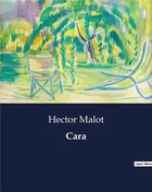 Couverture du livre « Cara » de Hector Malot aux éditions Culturea