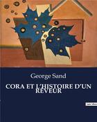 Couverture du livre « Cora et l'histoire d'un reveur » de George Sand aux éditions Culturea