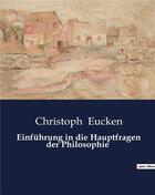 Couverture du livre « Einfuhrung in die hauptfragen der philosophie » de Eucken Christoph aux éditions Culturea