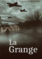 Couverture du livre « La grange » de Laurent Moriceau aux éditions Bookelis