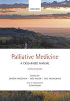 Couverture du livre « Palliative Medicine: A case-based manual » de Doreen Oneschuk aux éditions Oup Oxford