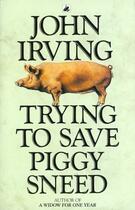 Couverture du livre « Trying to save piggy sneed » de John Irving aux éditions Transworld