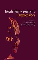 Couverture du livre « Treatment-Resistant Depression » de Siegfried Kasper et Stuart A. Montgomery aux éditions Wiley-blackwell