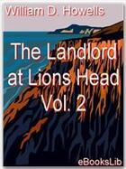 Couverture du livre « The Landlord at Lions Head Vol. 2 » de William Dean Howells aux éditions Ebookslib