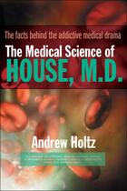 Couverture du livre « The Medical Science of House, M.D. » de Holtz Andrew aux éditions Penguin Group Us