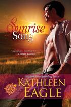 Couverture du livre « Sunrise song » de Kathleen Eagle aux éditions Bellebooks