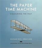 Couverture du livre « The paper time machine ; colouring the past » de Wolfgang Wild et Jordan Lloyd aux éditions Random House Uk