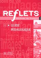 Couverture du livre « Reflets 3 - guide pedagogique » de Sylvie Pons aux éditions Hachette Fle