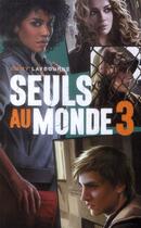 Couverture du livre « Seuls au monde t.3 » de Emmy Laybourne aux éditions Hachette Romans