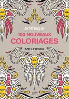 Couverture du livre « Art-thérapie ; 100 nouveaux coloriages anti-stress » de  aux éditions Hachette Pratique