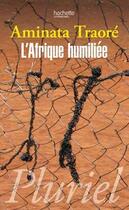 Couverture du livre « L'Afrique humiliée » de Aminata Traoré aux éditions Pluriel