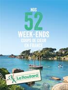 Couverture du livre « Nos 52 week-ends coups de coeur en France » de  aux éditions Hachette Tourisme